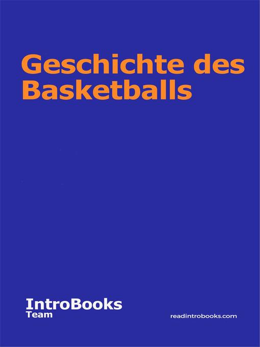 Title details for Geschichte des Basketballs by IntroBooks Team - Available